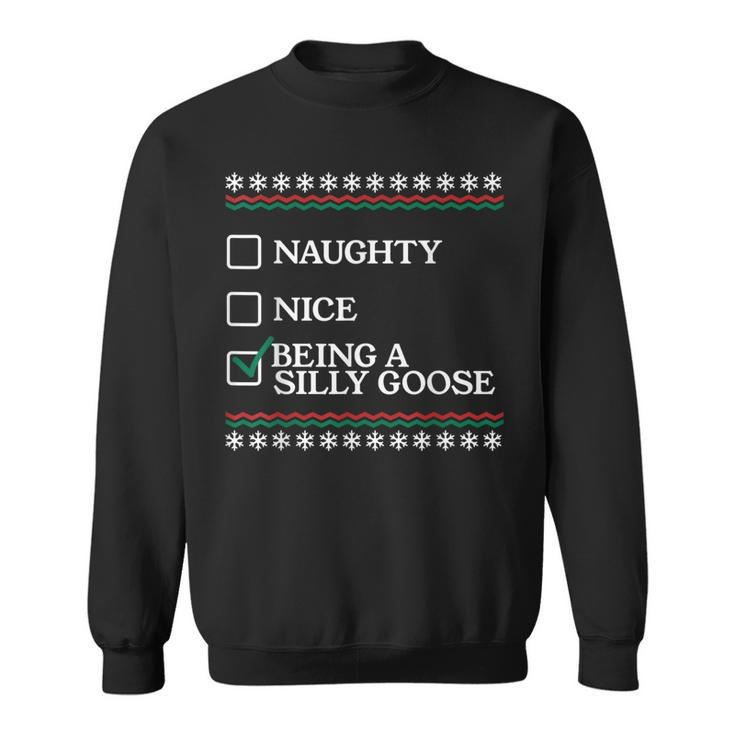Naughty Nice Being A Silly Goose Christmas Xmas Sweatshirt