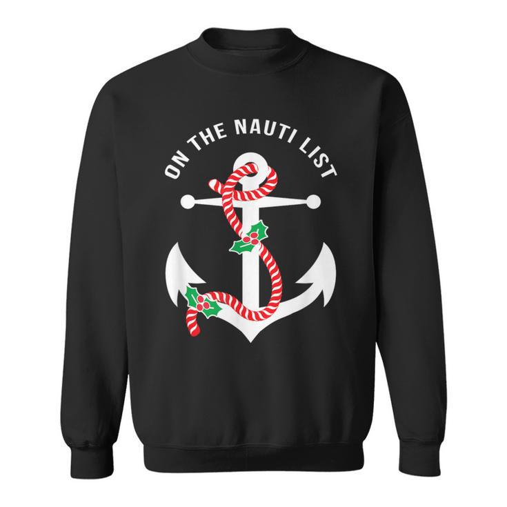 On The Nauti Naughty List Pun Nautical Anchor Christmas Sweatshirt