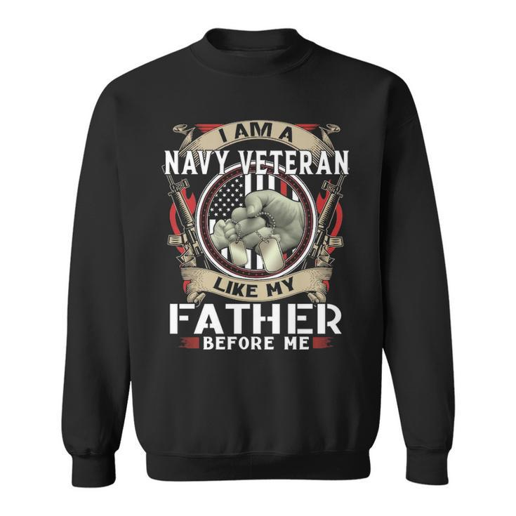 I Am A Navy Veteran Like My Father Before Me Sweatshirt
