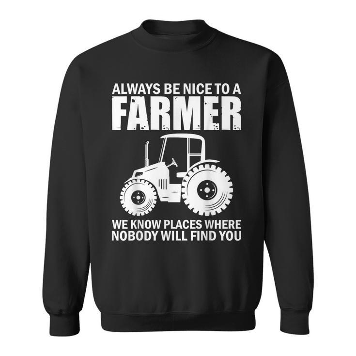 Be Nice To Farmer Tractor Rancher Farming Sweatshirt