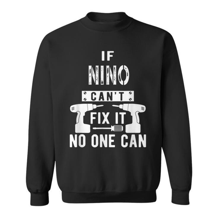 If Nino Can't Fix It No One Can Mexican Spanish Godfather Sweatshirt