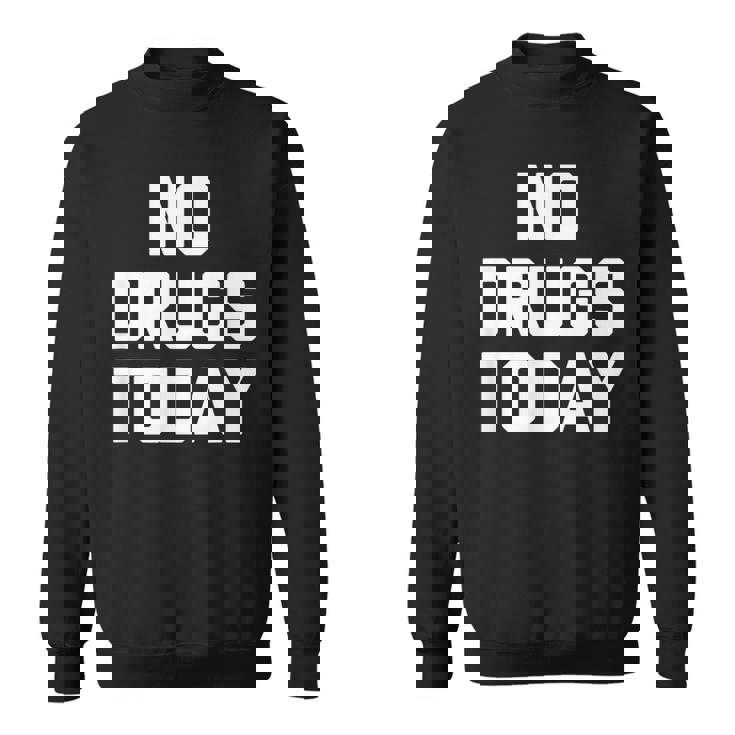 No Drugs Today Divertido Diciendo Sarcástico Novedad Cool Camisa de entrenamiento