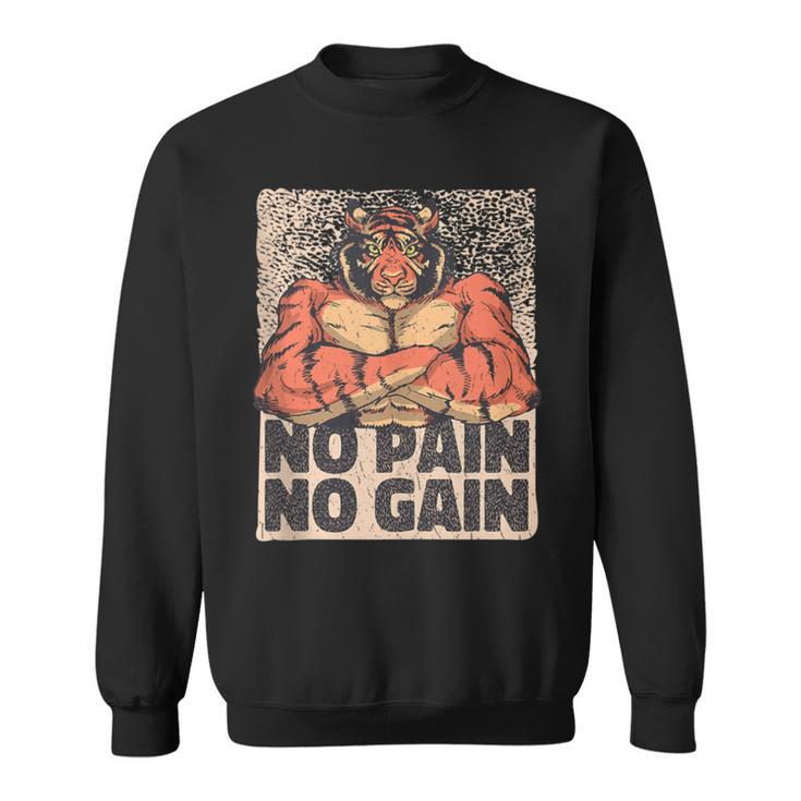 No Pain No Gain Tiger Gym Muscles Bodybuilding Sweatshirt