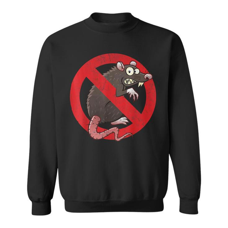No Rats Union Pest Control Rat Sign Gag No Rats Allowed Sweatshirt