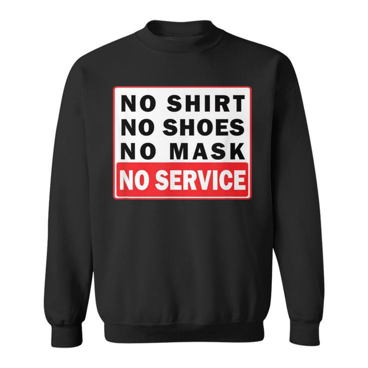 No No Shoes No Mask No Service Sweatshirt