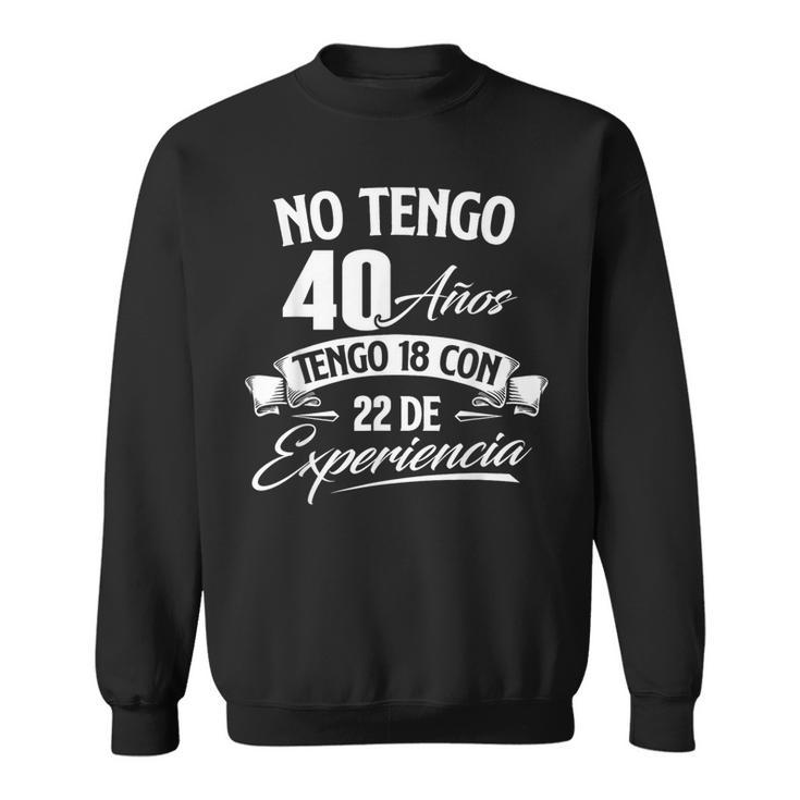 No Tengo 40 Años Tengo 18 Con 22 De Experiencia Cumpleaños Camiseta Camisa de entrenamiento