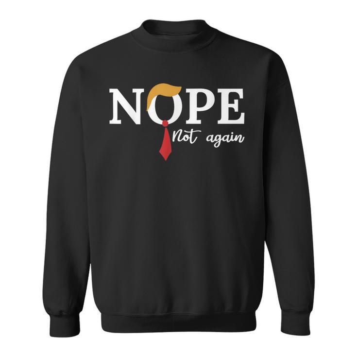 Nope Not Again Sweatshirt