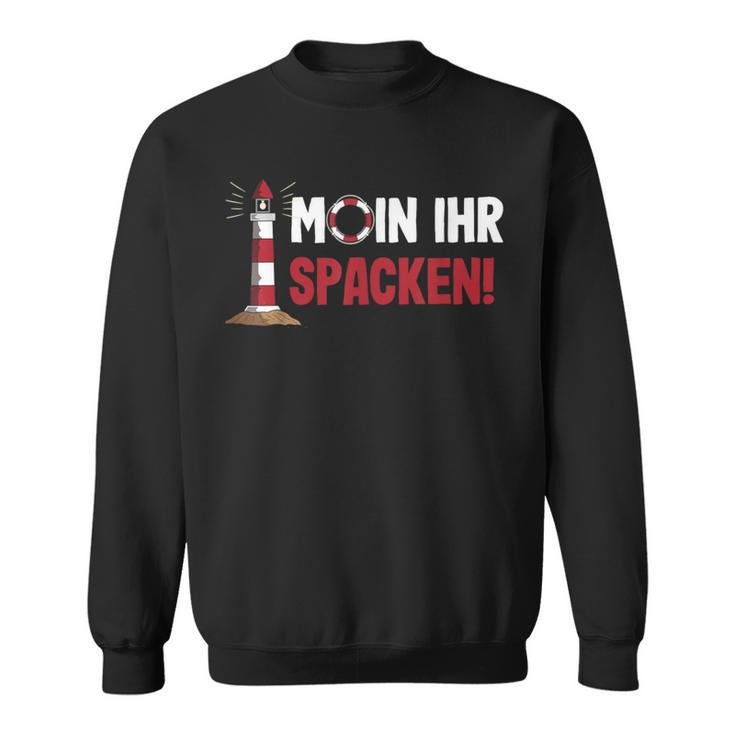 Norddeutsch Moin Ihr Spacken Flat German Sweatshirt