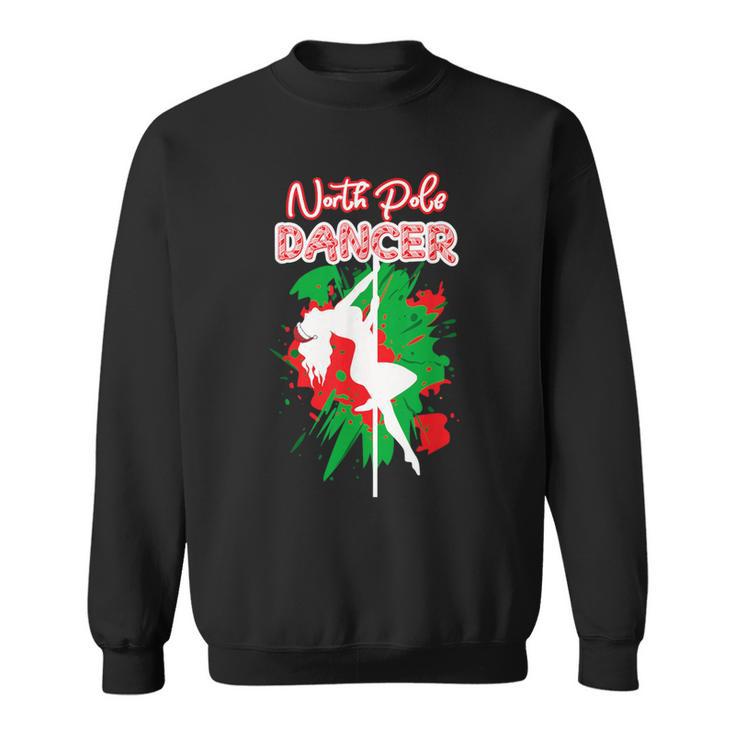 North Pole Dancer Naughty Santa Christmas Stripper Sweatshirt