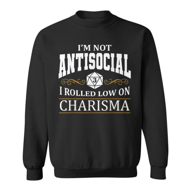 Not Antisocial Rolled Low Charisma Rpg Loves Dragons Sweatshirt