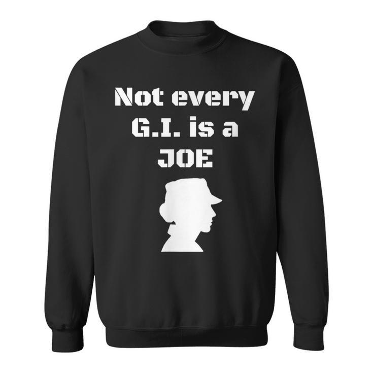 Not Every GI Is A Joe Female Soldier Patriotic Army Sweatshirt
