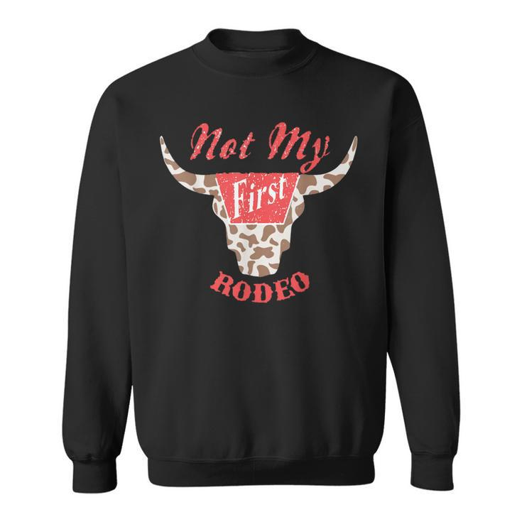 Not My First Rodeo Country Music Western Sweatshirt