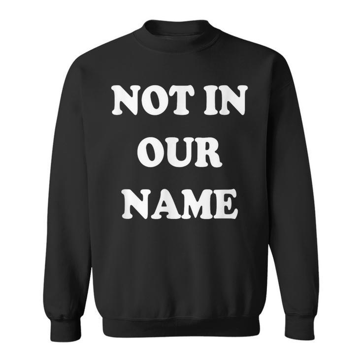 Not In Our Name American Jews Ceasefire Now Sweatshirt