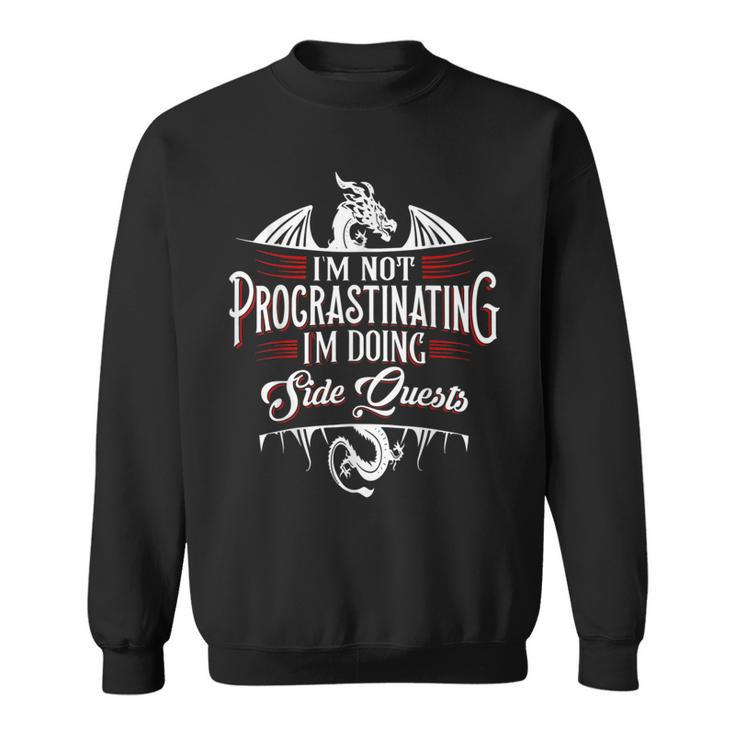 Not Procrastinating Side Quests Rpg Gamer Dragons Sweatshirt