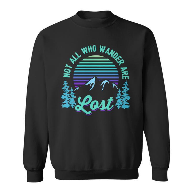 Not All Who Wander Are Lost Vintage Mountains For Hiker Sweatshirt