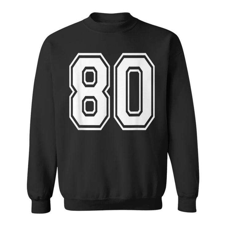 Number 80 Birthday Varsity Sports Team Jersey Sweatshirt