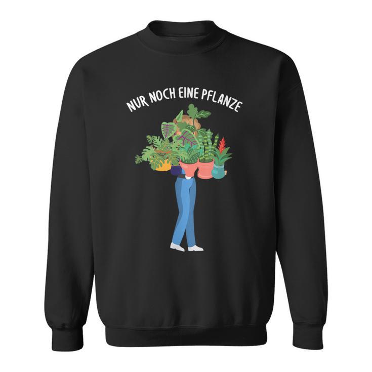 Nur Noch Eine Pflanzgärtner Garten Hobbygärtner Slogan Sweatshirt