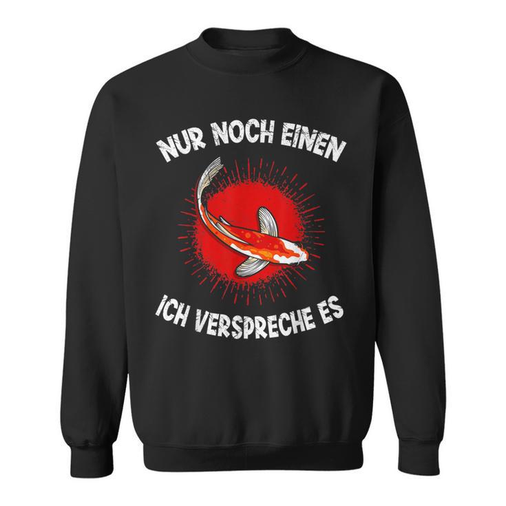 Nur Noch Einen Koi Icherspreche Es Koiteicherspreche Es Sweatshirt