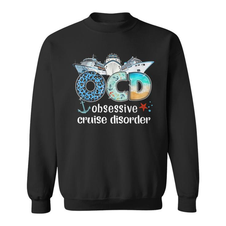 Ocd Obsessive Cruise Disorder Cruising Sweatshirt
