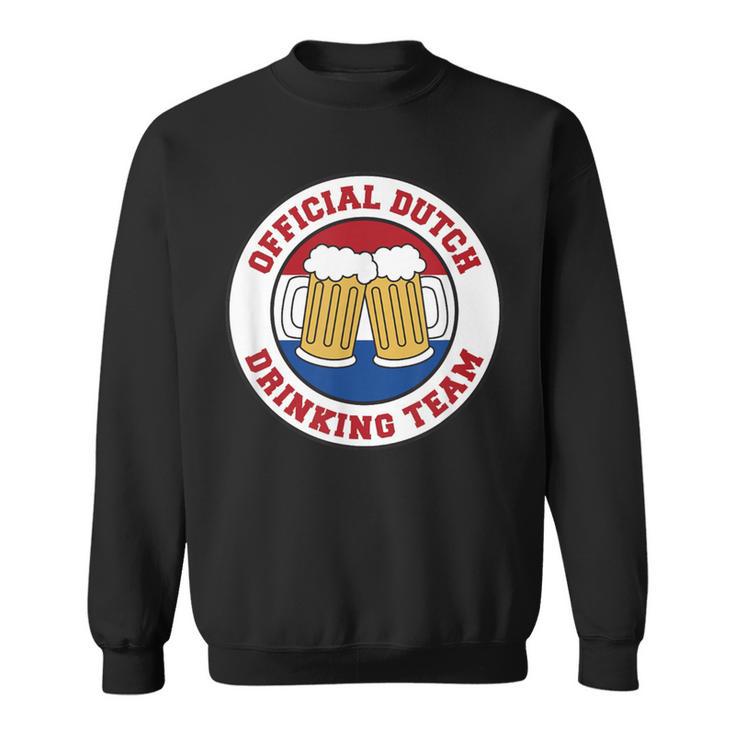 Official Dutch Drinking Team Flag Of The Netherlands Beer Sweatshirt