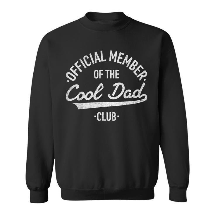 Official Member Cool Dads Club Dad Father's Day Men Sweatshirt