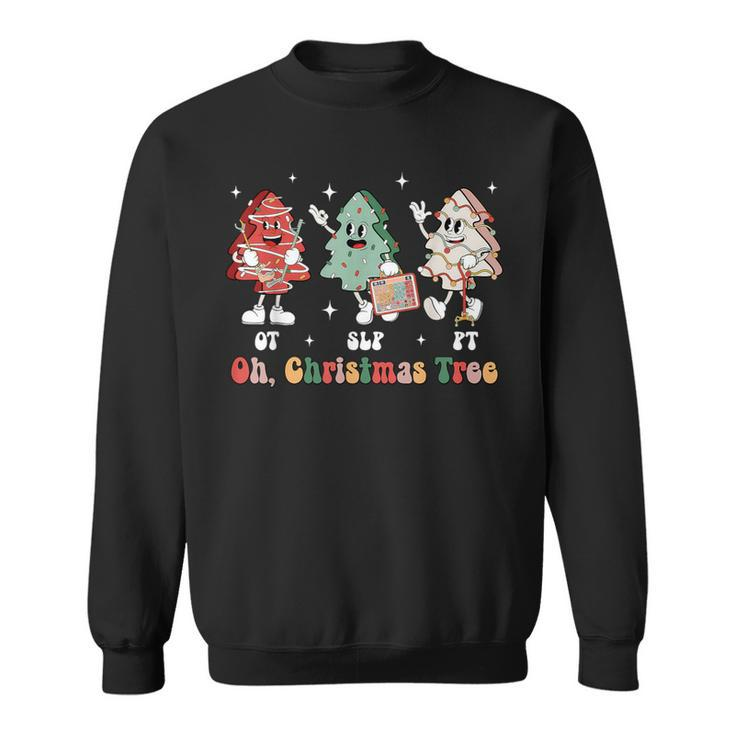 Oh Christmas Tree Slp Ot Pt Therapy Team Tree Cakes Xmas Sweatshirt