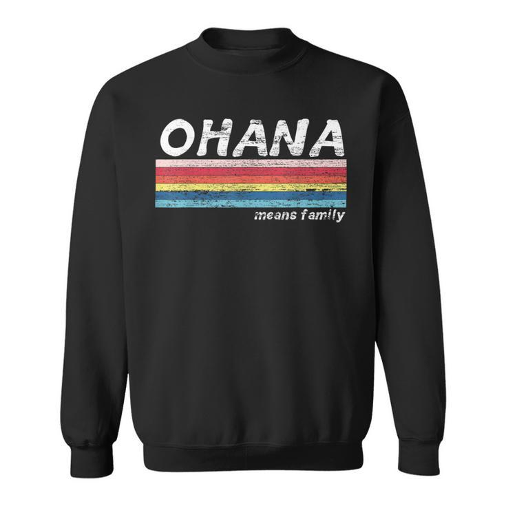 Ohana Means Family Vintage Retro Hawaii Tropical Sweatshirt