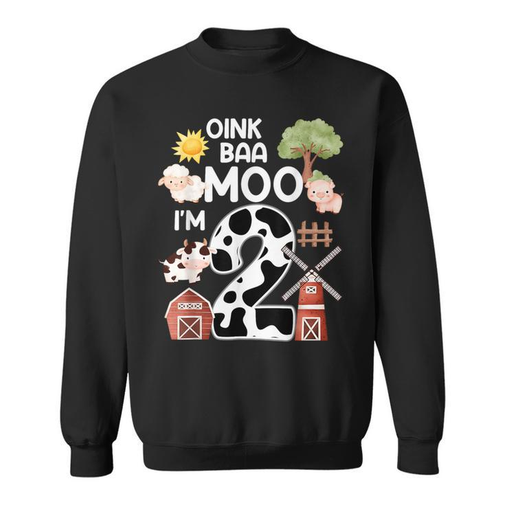 Oink Baa Moo I'm 2 Farm Theme Birthday 2 Year Old Party Sweatshirt