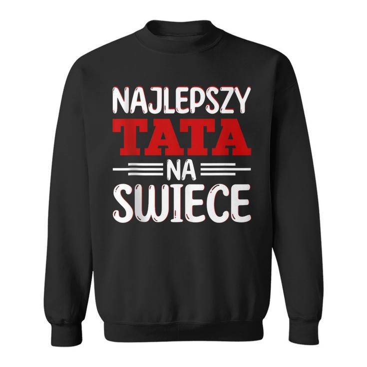 Ojciec Tataater Polska Polnischer Papa Spruch Geschenk Sweatshirt