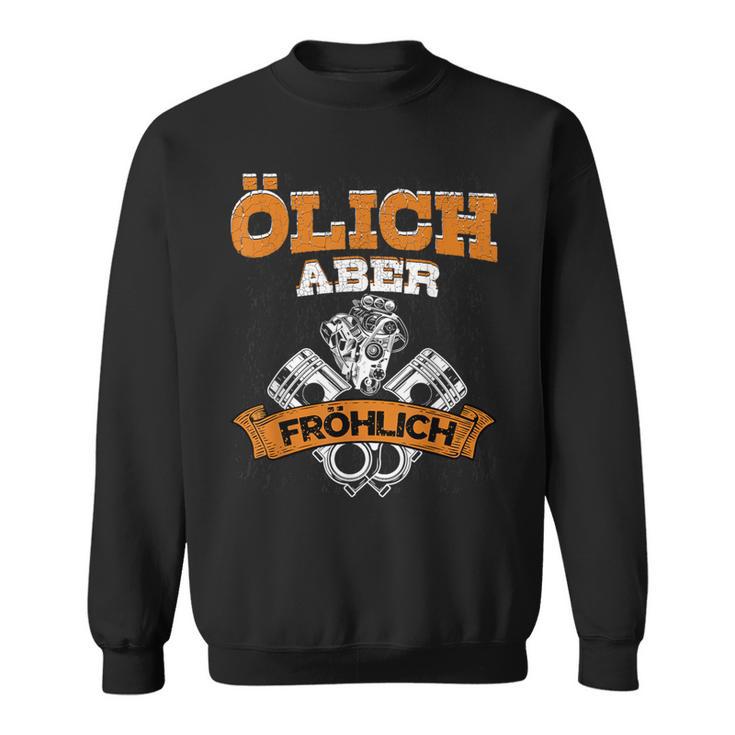 Ölich Aber Fröhlich Mechaniker Schrauber Mechatroniker Sweatshirt