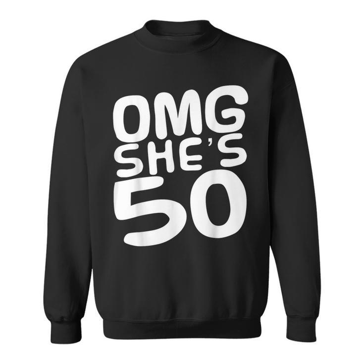 Omg She's 50Th Birthday Crew 50 Year Old Birthday Squad Sweatshirt