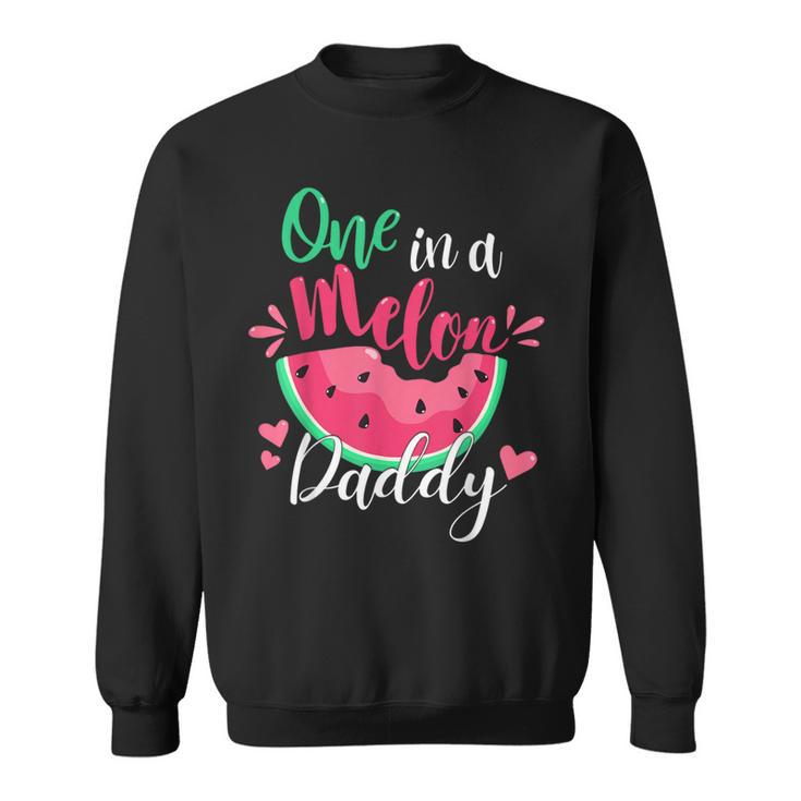 One In A Melon Daddy Birthday Party Matching Family Group Sweatshirt