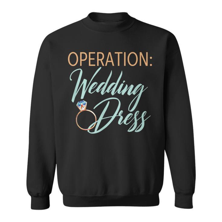 Operation Wedding Dress Wedding Workout Fitness Bride Sweatshirt