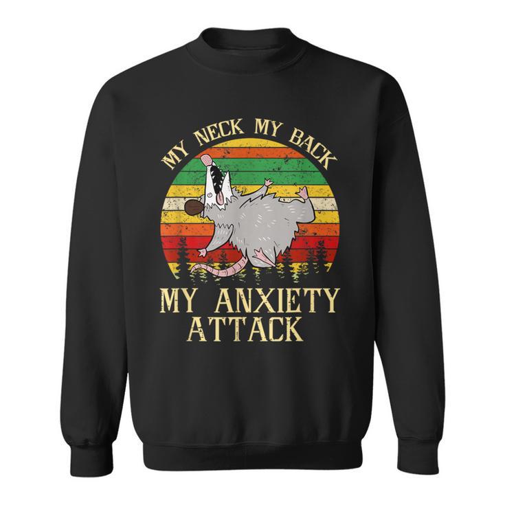 Opossum My Neck Back My Anxiety Attack Possum Team Trash Sweatshirt