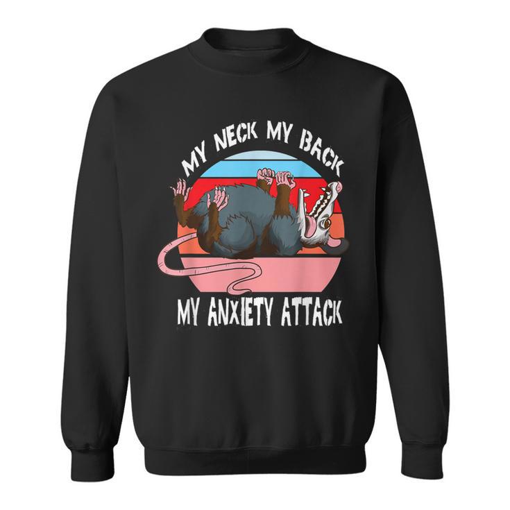 Opossum My Neck My Back My Anxiety Attack Retro Vintage Sweatshirt