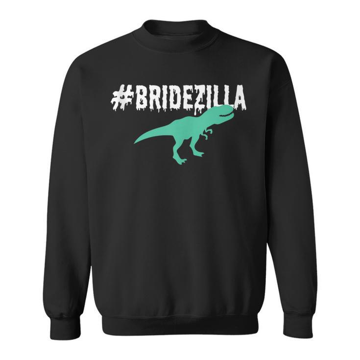 The Original Bridezilla Bachelorette And Bride Sweatshirt