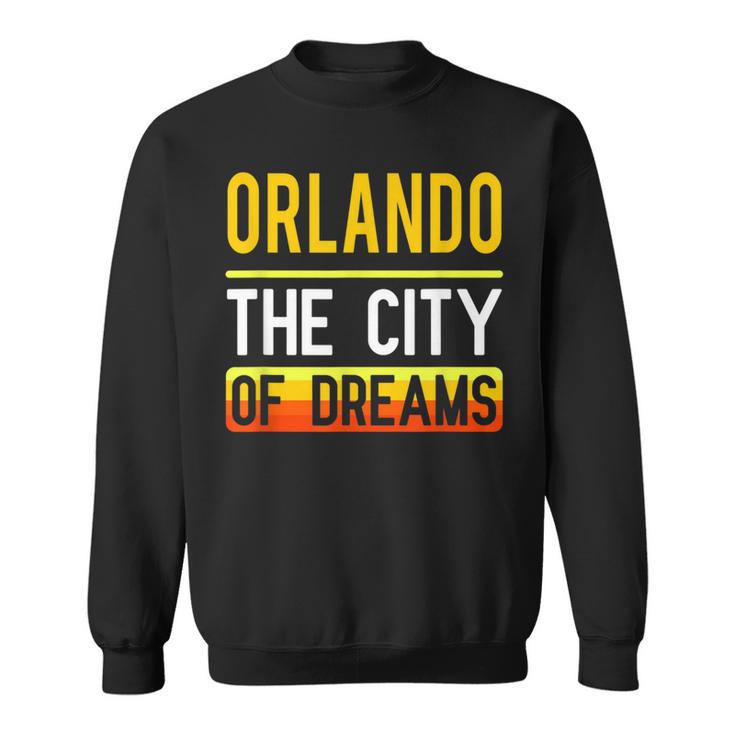 Orlando The City Of Dreams Florida Souvenir Sweatshirt