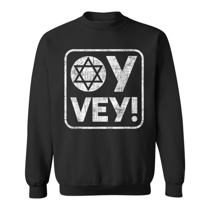 Oy Vey Jewish Jews Israelites Hashana Star Of David Sweatshirt