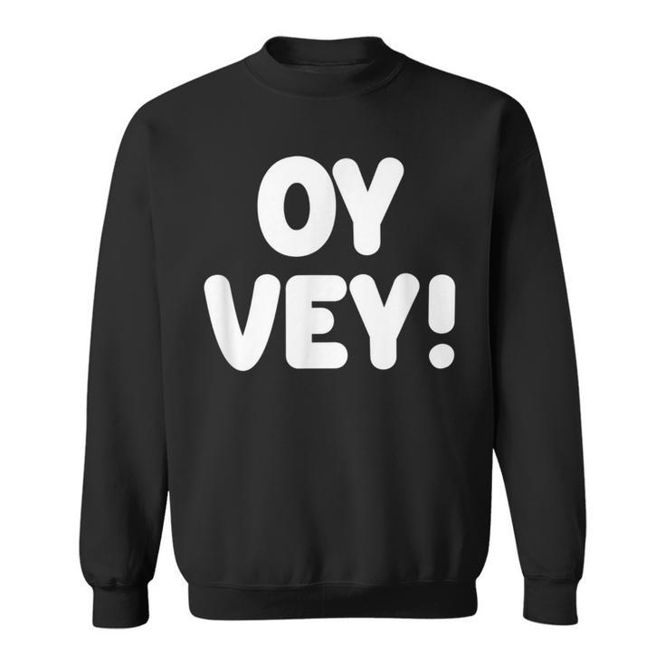 Oy Vey Jewish Yiddish Quote Kosher Gym Workout Hanukkah Sweatshirt