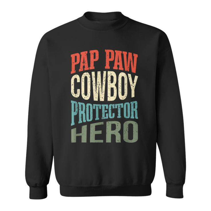 Pap Paw Cowboy Protector Hero Grandpa Profession Sweatshirt