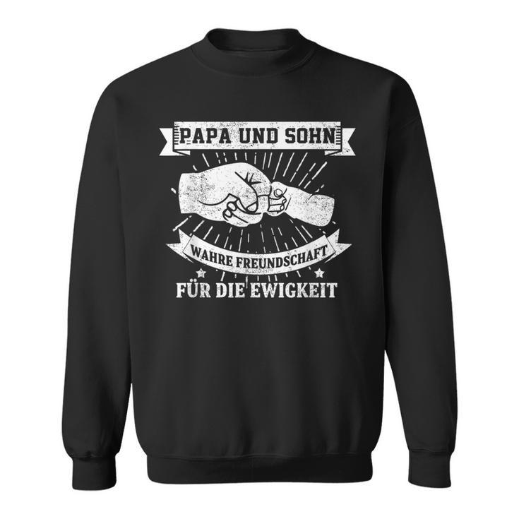 Papa & Sohn Wahre Freundschaft Für Die Ewigkeit Partner Look Sweatshirt