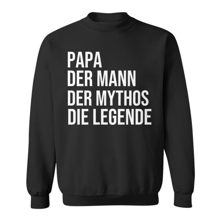 Papa Der Mann Der Mythos Die Legende Long-Sleeved Sweatshirt