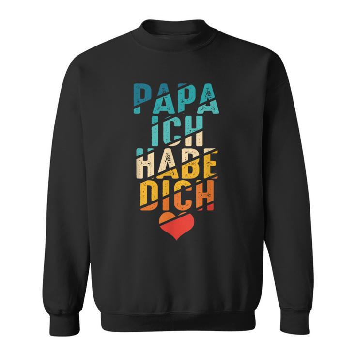 Papa Ich Habe Dich Liebe Father Family Bester Papa Sweatshirt