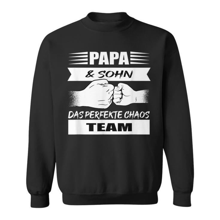 Papa Und Sohn Das Perfekte Chaos Teamatertag Sweatshirt