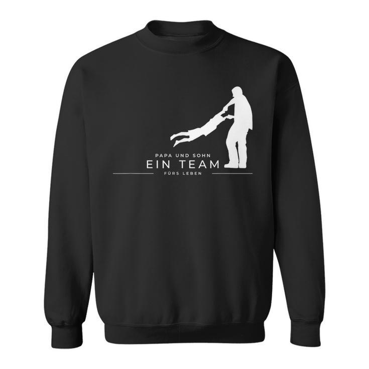 Papa Und Sohn Ein Team Für Leben Partner Look Father Son Sweatshirt