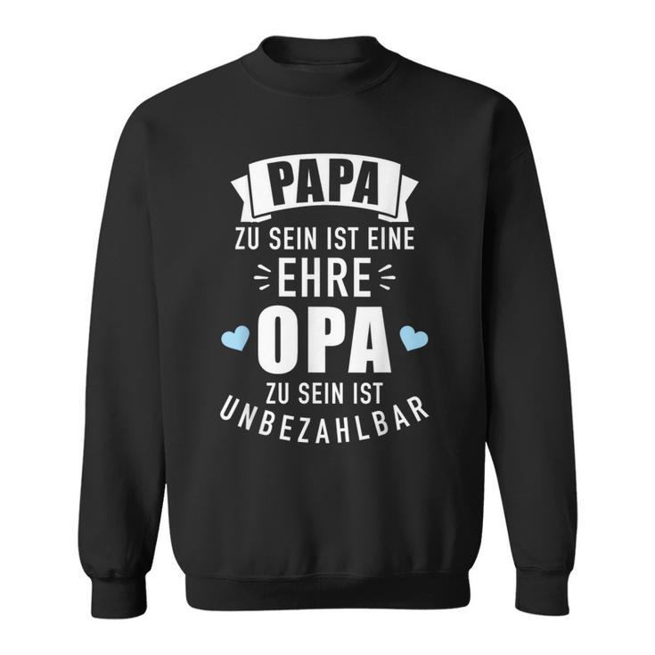 Papa Zu Sein Ist Eine Ehre Opa Zu Sein Priceless S Sweatshirt