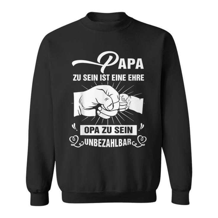 Papa Zu Sein Ist Eine Ehreopa Zu Sein Unzahlbar Sweatshirt