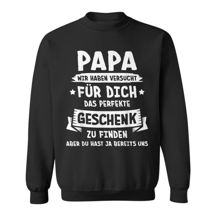 Papaersucht Geschenk Hast Uns Zumatertag Geburtstag Sweatshirt