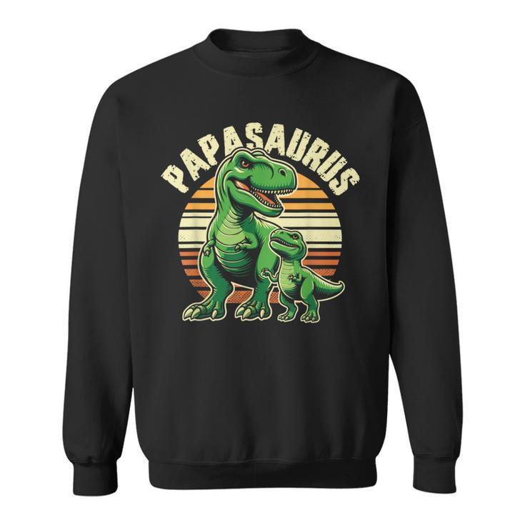 Papasaurus T Rex Dinosaur Papa Saurus Father's Day Retro Sweatshirt