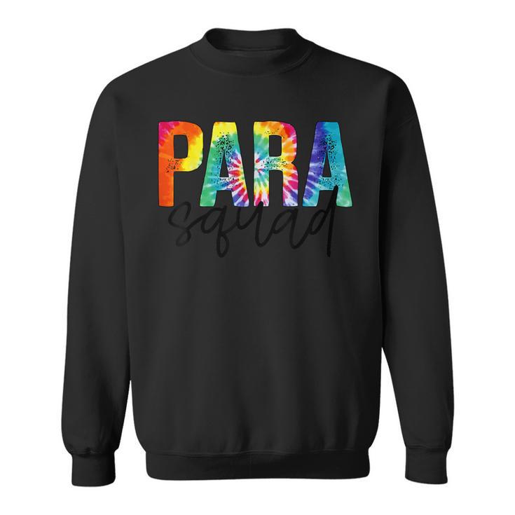 Paraprofessional Squad Tie Dye First 100 Last Days Of School Sweatshirt